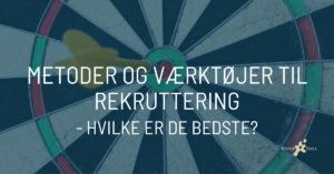 metoder og værktøjer til rekruttering